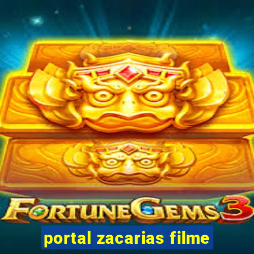 portal zacarias filme